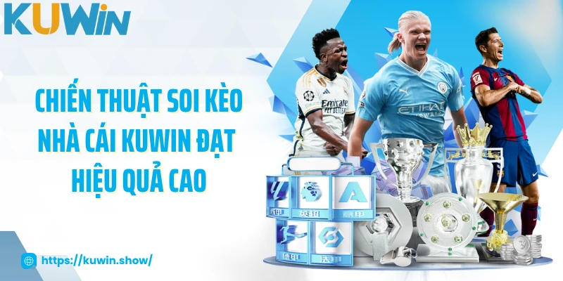 Kèo Nhà Cái - Cập Nhật Các Tỷ Lệ Cược Hot Nhất 2025 Chiến thuật soi kèo nhà cái KUWIN đạt hiệu quả cao