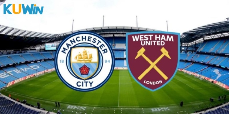 Dự Đoán Manchester City vs West Ham United 20/12 - Ngoại hạng Anh manchester city vs west ham